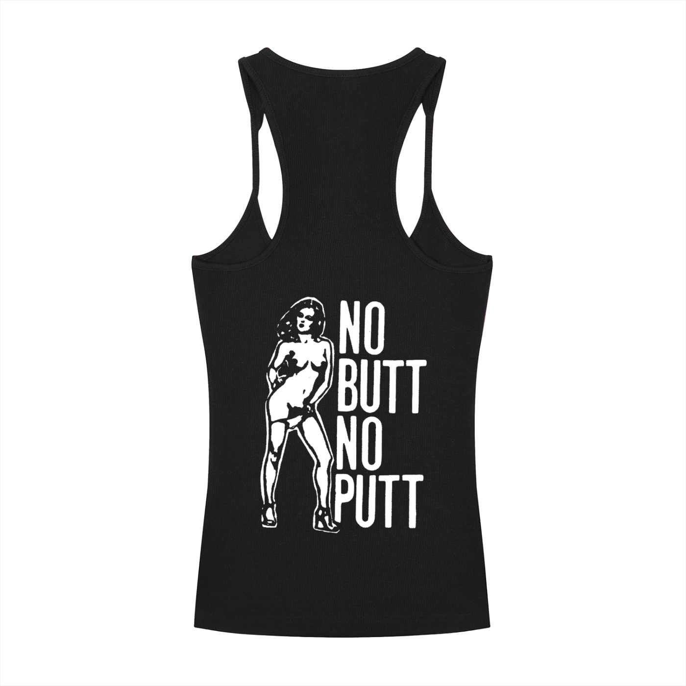 NO BUTT NO PUTT TANK